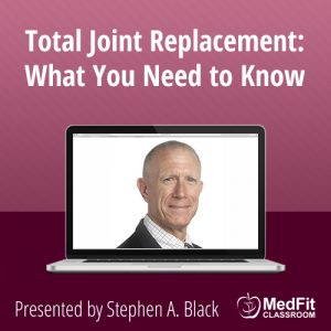 Total Joint Replacement: What You Need to Know Before Surgery, and What You Do After Surgery