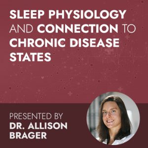 Sleep Physiology and Connection to Chronic Disease States