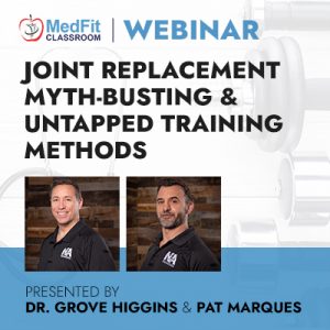 2/8/22 Webinar | Joint Replacement Myth-Busting & Untapped Training Methods