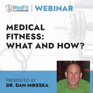 3/22/22 Webinar | Medical Fitness: What and How?