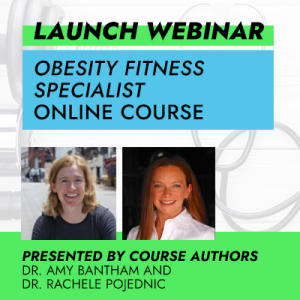 Free Launch Webinar: Obesity Fitness Specialist Online Course