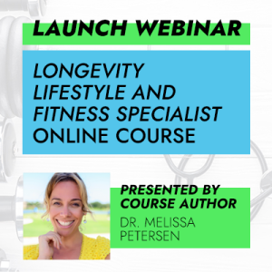 Free Launch Webinar: Longevity Lifestyle and Fitness Specialist