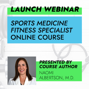5/26/22 Course Launch Webinar: Sports Medicine Fitness Specialist