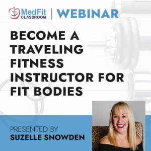 8/30/22 Webinar | Become a Traveling Fitness Instructor for Fit Bodies