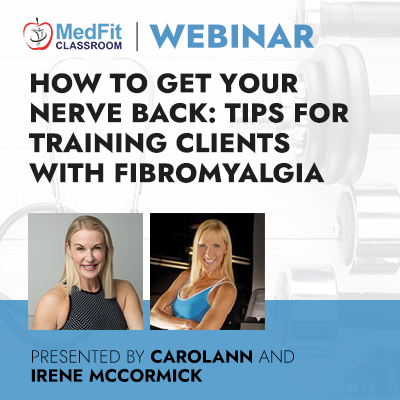 How to Get Your Nerve Back: Tips for Training Clients with Fibromyalgia