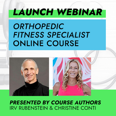 10/12/22 Course Launch Webinar: Orthopedic Fitness Specialist