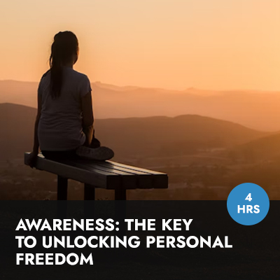 Online Course | Awareness: The Key to Unlocking Personal Freedom