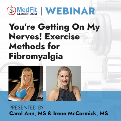 5/30/23 Webinar | You’re Getting On My Nerves! Exercise Methods for Fibromyalgia