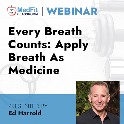 8/8/23 Webinar | Every Breath Counts: Apply Breath AS Medicine