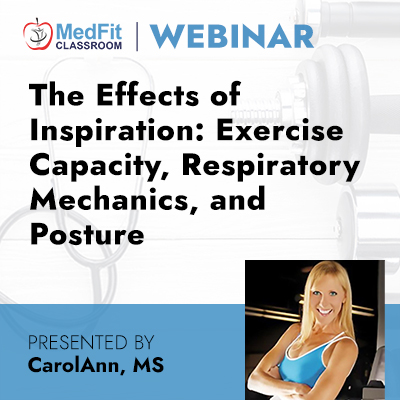 11/14/23 Webinar | The Effects of Inspiration: Exercise Capacity, Respiratory Mechanics, and Posture