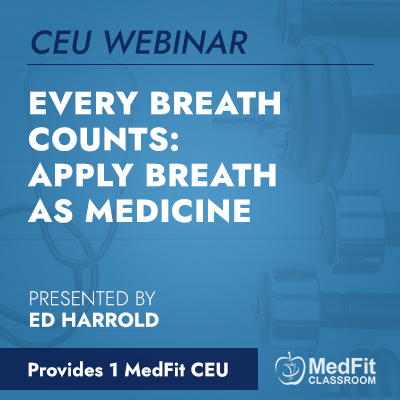 CEU Webinar | Every Breath Counts: Apply Breath AS Medicine