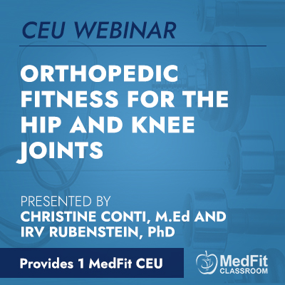 CEU Webinar | Orthopedic Fitness for the Hip and Knee Joints