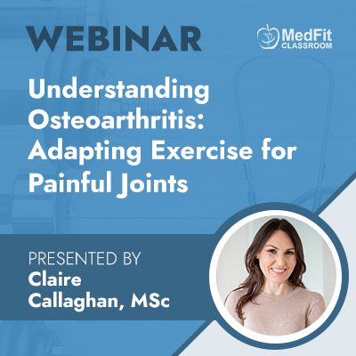 6/18/24 Webinar | Understanding Osteoarthritis: Adapting Exercise for Painful Joints