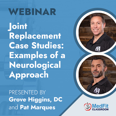 7/2/24 Webinar | Joint Replacement Case Studies: Examples of a Neurological Approach