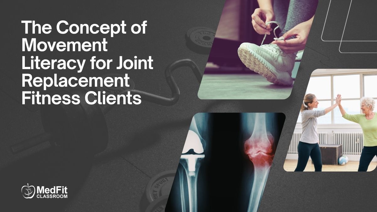 You are currently viewing The Concept of Movement Literacy for Joint Replacement Fitness Clients