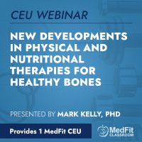 CEU Webinar | New Developments in Physical and Nutritional Therapies for Healthy Bones