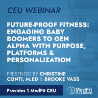 CEU Webinar | Future-Proof Fitness: Engaging Baby Boomers to Gen Alpha with Purpose, Platforms & Personalization