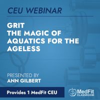 CEU Webinar | GRIT the Magic of Aquatics for the Ageless