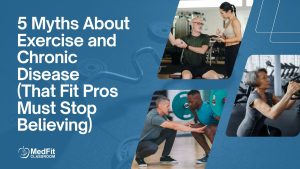 Read more about the article 5 Myths About Exercise and Chronic Disease (That Fit Pros Must Stop Believing)