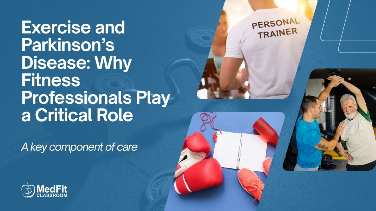 Read more about the article Exercise and Parkinson’s Disease: Why Fitness Professionals Play a Critical Role