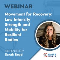 8/25/26 Webinar | Movement for Recovery: Low Intensity Strength and Mobility for Resilient Bodies